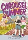 Carousel Summer: A Engaging Graphic Novel for Kids Exploring Themes of Self-Expression, Family Bonds, and Community Involvement —An Engaging Summer Read for Young Adults