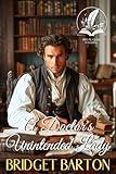 A Doctor's Unintended Lady: A Historical Regency Romance Novel (Whispers of Regency Love)