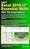Learn Excel 2016 Essential Skills for Mac OS X with The Smart Method: Courseware tutorial for self-instruction to beginner and intermediate level