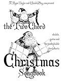 The Two Chord Christmas Songbook (Ukulele Christmas Classics)