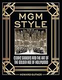 MGM Style: Cedric Gibbons and the Art of the Golden Age of Hollywood