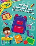 Crayola: Time For School (A Crayola My Big Coloring Activity Book For Kids) (Crayola/BuzzPop)