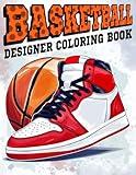 Basketball Designer Coloring Book: Sports Outfit Coloring Pages Featuring Unique Jerseys and Trendy Game Looks Illustrations for All Ages to Relax & Create