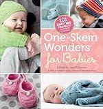 One-Skein Wonders® for Babies: 101 Knitting Projects for Infants & Toddlers