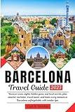 BARCELONA Travel Guide: Uncover iconic sights, hidden gems, and local secrets, plan smarter, eat better, travel easier, and make every moment in Barcelona unforgettable with insider tips.