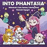 Into Phantasia: A Whimsical and Cute Fantasy Coloring Book for Grown Ups