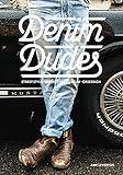 Denim Dudes: Street Style Vintage Workwear Obsession