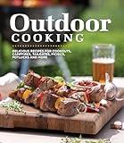 Outdoor Cooking: Delicious Recipes for Cookouts, Campfires, Tailgates, Picnics, Potlucks and More