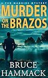 Murder On The Brazos: A Clean Private Investigator Mystery (A Fen Maguire Mystery Book 2)