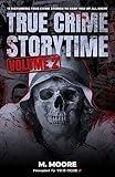 True Crime Storytime Volume 2: 12 Disturbing True Crime Stories to Keep You Up All Night