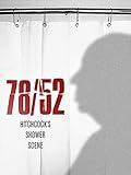 78/52: Hitchcock's Shower Scene