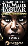 White Jaguar 3: A Tale of the Spanish Main (The White Jaguar)