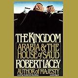 The Kingdom: Arabia & The House of Sa'ud