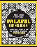 Falafel For Breakfast: Modern Middle Eastern Recipes For Any Time Of The Day From Kepos Street Kitchen