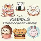 Food Animals Coloring Book: Cute Animal Themed Snacks & Treats to Color, Cute, Easy, and Large Print Designs for Adults and Kids