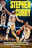 Stephen Curry: The Unforgettable Journey of One of Basketball's Greatest Legends