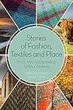 Stories of Fashion, Textiles, and Place: Evolving Sustainable Supply Chains