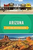 Arizona Off the Beaten Path®: Discover Your Fun (Off the Beaten Path Series)