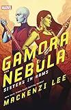 Gamora and Nebula: Sisters in Arms (Marvel Rebels & Renegades)