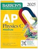AP Physics C Premium, Eighth Edition: 4 Practice Tests + Comprehensive Review + Online Practice (2025) (Barron's AP Prep)