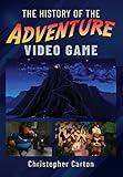 The History of the Adventure Video Game
