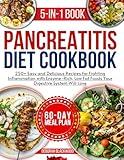 pancreatitis cookbook for beginners: 250+ Easy and Delicious Recipes for Fighting Inflammation with Enzyme-Rich, Low Fat Foods Your Digestive System Will Love