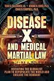Disease X and Medical Martial Law: Defeating the Globalist Plan to Depopulate the World and Enslave the Remnant