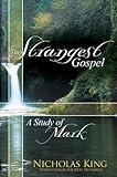 The Strangest Gospel-Mark