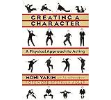 Creating a Character: A Physical Approach to Acting (Applause Books)