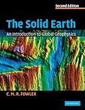 The Solid Earth: An Introduction to Global Geophysics