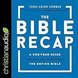 The Bible Recap: A One-Year Guide to Reading and Understanding the Entire Bible