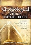 The Chronological Guide to the Bible: Explore God's Word in Historical Order