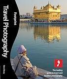Travel Photography, 2nd edition: The leading guide to travel and location photography