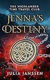 Jenna's Destiny: The Highlander Time Travel Club 1