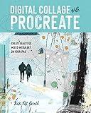 Digital Collage with Procreate: Create Beautiful Mixed Media Art on Your iPad