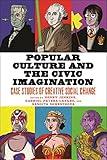 Popular Culture and the Civic Imagination: Case Studies of Creative Social Change