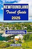 NEWFOUNDLAND TRAVEL GUIDE 2025: The Essential Pocket Guide to Exploring Canada's Eastern Edge