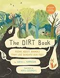 The Dirt Book: Poems About Animals That Live Beneath Our Feet