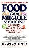 Food: Your Miracle Medicine