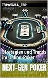 Next-Gen Poker: Strategien und Trends im Online-Poker (ChipShipper Chronicles 2023: Die Reise zum Erfolg im Poker) (German Edition)