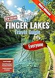 Essential Finger Lakes Travel Guide for Everyone: From wine tastings to waterfall hikes, discover everything families, couples, and solo travelers need to enjoy the Finger Lakes region