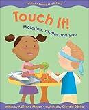 Touch It!: Materials, Matter and You (Primary Physical Science)
