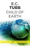 Child of Earth: The Dumarest Saga Book 33