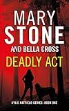 Deadly Act (Kylie Hatfield Amateur Sleuth Mystery Series Book 1)