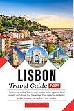 LISBON Travel Guide: Unlock the soul of Lisbon with hidden gems, top eats, local secrets, and stress-free travel tips. Plan smarter, eat better, and experience the city like a true insider.