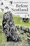 Before Scotland: A Prehistory