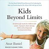 Kids Beyond Limits: The Anat Baniel Method for Awakening the Brain and Transforming the Life of Your Child with Special Needs
