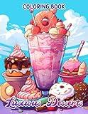 Luscious Desserts Coloring Book: Celebrate the Art of Baking with 30 Captivating Coloring Pages, Offering an Artistic and Flavorful Experience