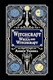 Witchcraft: Wicca and Witchcraft (Academy of Witchcraft)
