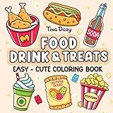 Food, Drinks & Treats: Coloring Book for Adults and Kids with Easy Designs of Deliciously Adorable Bites and Sips, Bold and Easy Drawings For Relaxation and Stress Relief